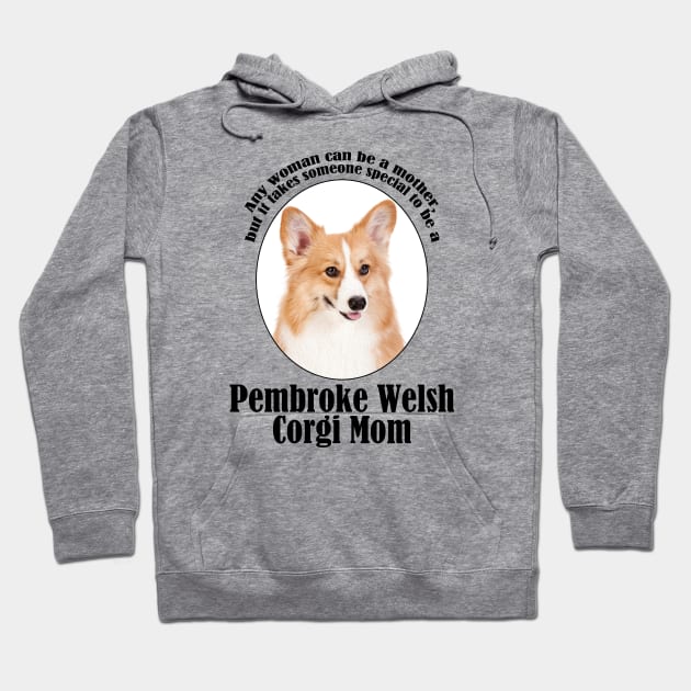 Corgi Mom Hoodie by You Had Me At Woof